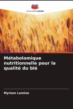 Métabolomique nutritionnelle pour la qualité du blé - Lamine, Myriam