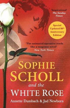 Sophie Scholl and the White Rose - Dumbach, Annette; Newborn, Jud