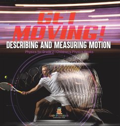 Get Moving! Describing and Measuring Motion   Physics for Grade 2   Children's Physics Books - Baby