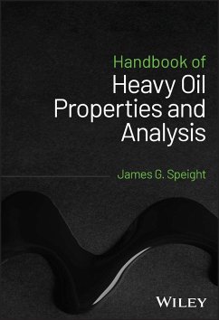 Handbook of Heavy Oil Properties and Analysis - Speight, James G.