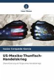 US-Mexiko-Thunfisch-Handelskrieg