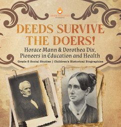 Deeds Survive the Doers! - Dissected Lives