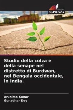 Studio della colza e della senape nel distretto di Burdwan, nel Bengala occidentale, in India. - Konar, Arunima;Dey, Gunadhar