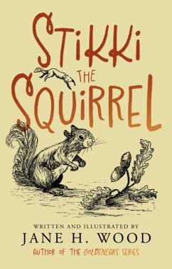 Stikki the Squirrel - Wood, Jane H.