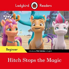 Ladybird Readers Beginner Level - My Little Pony - Hitch Stops the Magic (ELT Graded Reader) - Ladybird; Ladybird