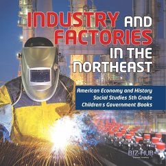 Industry and Factories in the Northeast   American Economy and History   Social Studies 5th Grade   Children's Government Books - Biz Hub