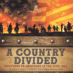 A Country Divided   Brothers vs. Brothers in the Civil War   US History Grade 7   Children's United States History Books - Baby