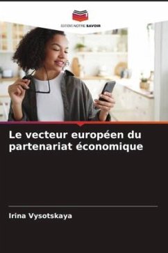 Le vecteur européen du partenariat économique - Vysotskaya, Irina