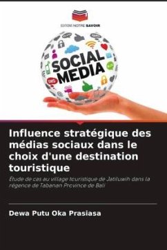 Influence stratégique des médias sociaux dans le choix d'une destination touristique - Prasiasa, Dewa Putu Oka