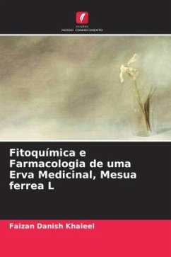 Fitoquímica e Farmacologia de uma Erva Medicinal, Mesua ferrea L - Khaleel, Faizan Danish