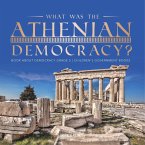 What Was the Athenian Democracy?   Book About Democracy Grade 5   Children's Government Books