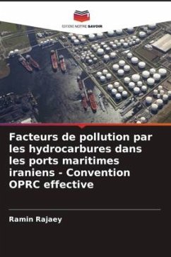 Facteurs de pollution par les hydrocarbures dans les ports maritimes iraniens - Convention OPRC effective - Rajaey, Ramin