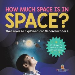 How Much Space Is In Space? The Universe Explained for Second Graders   Children's Books on Astronomy - Baby