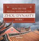 How Did the Feudal System of the Zhou Dynasty Work?   Story of Civilization Grade 5   Children's Government Books