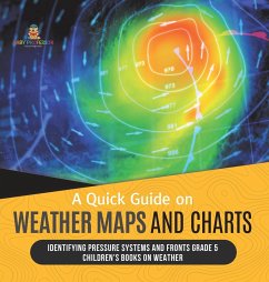 A Quick Guide on Weather Maps and Charts   Identifying Pressure Systems and Fronts Grade 5   Children's Books on Weather - Baby