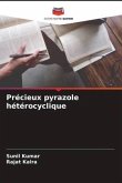 Précieux pyrazole hétérocyclique