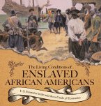 The Living Conditions of Enslaved African Americans   U.S. Economy in the mid-1800s Grade 5   Economics