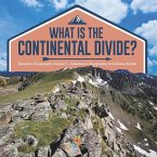 What Is The Continental Divide?   America Geography Grade 5   Children's Geography & Cultures Books