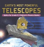 Earth's Most Powerful Telescopes   Optics for Grade 5   Children's Physics Books