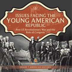 Issues Facing the Young American Republic - Universal Politics