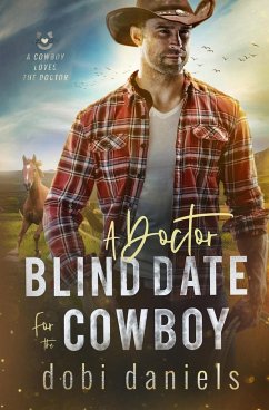 A Doctor Blind Date for the Cowboy - Daniels, Dobi