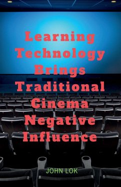 Learning Technology Brings Traditional Cinema Negative Influence - Lok, John