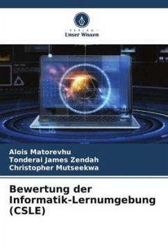 Bewertung der Informatik-Lernumgebung (CSLE) - Matorevhu, Alois;James Zendah, Tonderai;Mutseekwa, Christopher