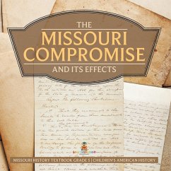 The Missouri Compromise and Its Effects   Missouri History Textbook Grade 5   Children's American History - Baby
