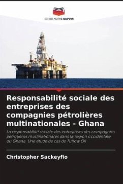 Responsabilité sociale des entreprises des compagnies pétrolières multinationales - Ghana - Sackeyfio, Christopher