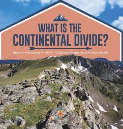 What Is The Continental Divide?   America Geography Grade 5   Children's Geography & Cultures Books - Baby