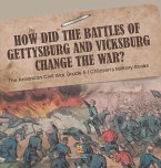How Did the Battles of Gettysburg and Vicksburg Change the War?   The American Civil War Grade 5   Children's Military Books