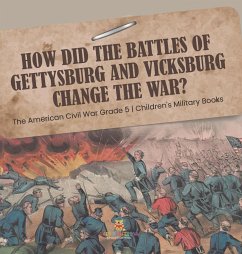 How Did the Battles of Gettysburg and Vicksburg Change the War?   The American Civil War Grade 5   Children's Military Books - Baby