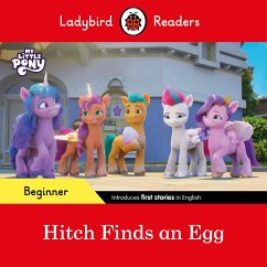 Ladybird Readers Beginner Level - My Little Pony - Hitch Finds an Egg (ELT Graded Reader) - Ladybird; Ladybird