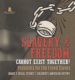 Slavery & Freedom Cannot Exist Together! Slavery & Freedom Cannot Exist Together!