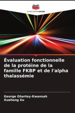 Évaluation fonctionnelle de la protéine de la famille FKBP et de l'alpha thalassémie - Ghartey-Kwansah, George;Xu, Xuehong