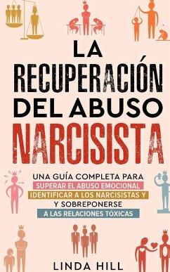 La recuperación del abuso narcisista - Hill, Linda