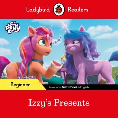 Ladybird Readers Beginner Level - My Little Pony - Izzy's Presents (ELT Graded Reader) - Ladybird; Ladybird