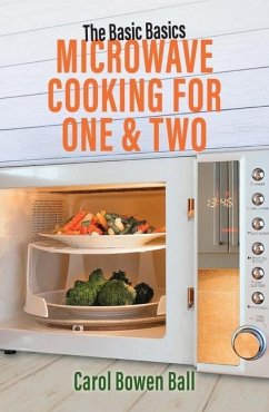 The Basic Basics Microwave Cooking for One & Two - Bowen Ball, Carol