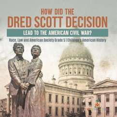 How Did the Dred Scott Decision Lead to the American Civil War?   Race, Law and American Society Grade 5   Children's American History - Baby