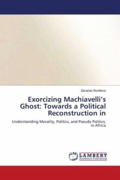 Exorcizing Machiavelli¿s Ghost: Towards a Political Reconstruction in - Bonifacio, Zacarias