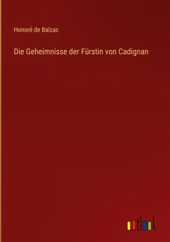 Die Geheimnisse der Fürstin von Cadignan - Balzac, Honoré de