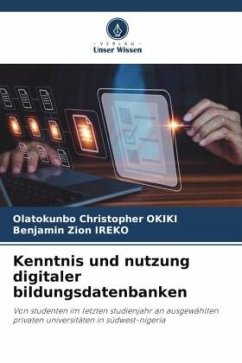 Kenntnis und nutzung digitaler bildungsdatenbanken - OKIKI, Olatokunbo Christopher;IREKO, Benjamin Zion