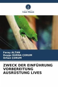 ZWECK DER EINFÜHRUNG VORBEREITUNG AUSRÜSTUNG LIVES - Altan, Feray;DURNA ÇORUM, Duygu;ÇORUM, Orhan