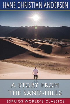 A Story from the Sand-Hills (Esprios Classics) - Andersen, Hans Christian