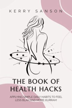 THE BOOK OF HEALTH HACKS - Sanson, Kerry