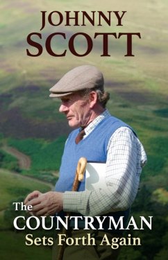 The Countryman Sets Forth Again - Scott, Johnny (Honorary Life Member British Association for Shooting