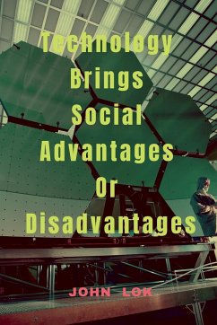 Technology Brings Social Advantages Or Disadvantages - Lok, John
