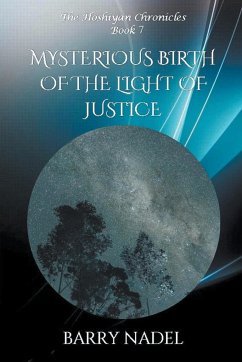 Mysterious Birth of the Light of Justice - Nadel, Barry; Nadel, Barry