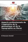 Aspects professionnels de l'ingénierie de la géomatique et de la topographie au Maroc