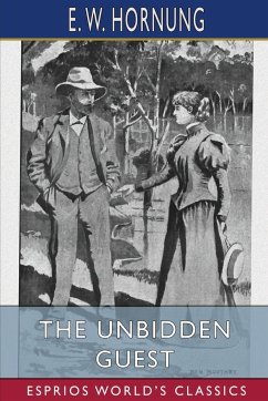 The Unbidden Guest (Esprios Classics) - Hornung, E. W.